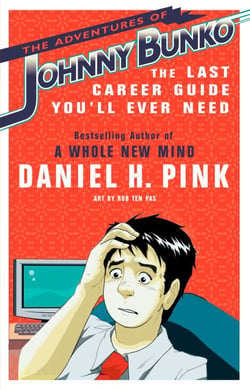 The Adventures of Johnny Bunko - The Last Career Guide You'll Ever Need