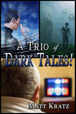 A Trio of Dark Tales!