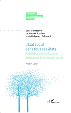 L'État social dans tous ses états - Rationalisations, épreuves et réactions de l'intervention sociale