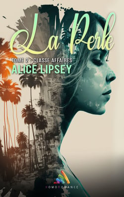 Classe Affaires: La Perle : Tome 2 - Livre lesbien, roman lesbien