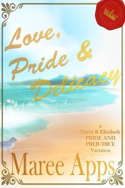 Love, Pride &amp; Delicacy: an Elizabeth and Darcy Pride and Prejudice variation - Jane Austen Challenge, #1