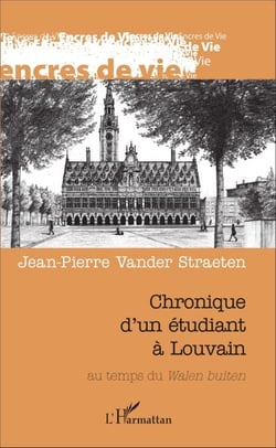 Chronique d'un étudiant à Louvain - au temps du <em>Walen buiten</em>