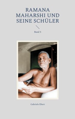 Ramana Maharshi und seine Schüler - Band 3