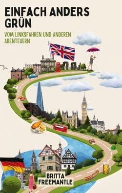 Einfach anders grün - Vom Linksfahren und anderen Abenteuern