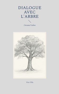 Dialogue avec l'arbre - Je parle aux arbres