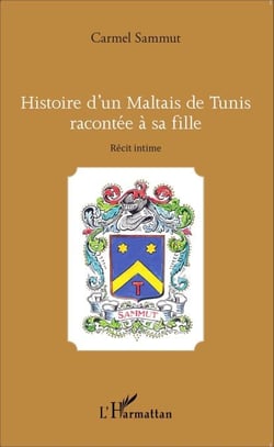 Histoire d'un Maltais de Tunis racontée à sa fille - Récit intime