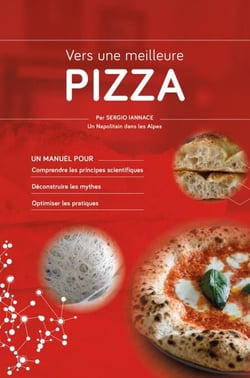 Vers une meilleure pizza - Un manuel pour :  Comprendre les principes scientifiques Déconstruire les mythes Optimiser les pratiques