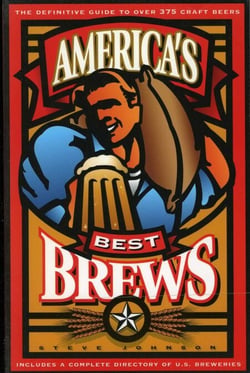 America's Best Brews - The Definitive Guide to More Than 375 Craft Beers from Coast to Coast