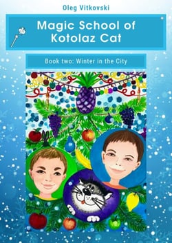 Magic School of Kotolaz Cat Book Two. Winter in the City - Magic School of Kotolaz Cat, #1002