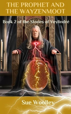 The Prophet and the Wayzenmoot - The Stones of Veylindré, #2