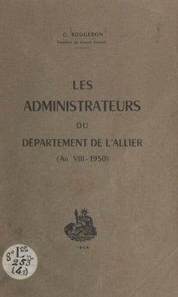 Les administrateurs du département de l'Allier - An VIII-1950