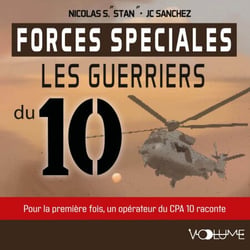 Forces spéciales, Les guerriers du 10 - Pour la première fois, un opérateur du CPA 10 raconte l'unité.