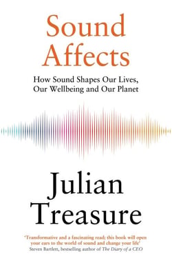 Sound Affects - How Sound Shapes Our Lives, Our Wellbeing and Our Planet