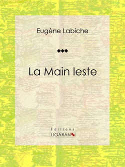 La Main leste - Pièce de théâtre comique