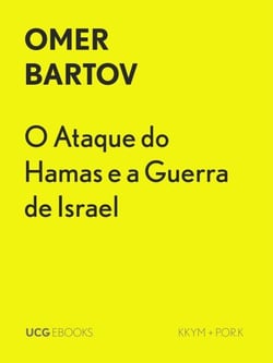 O Ataque do Hamas e a Guerra de Israel em Gaza - UCG EBOOKS, #37
