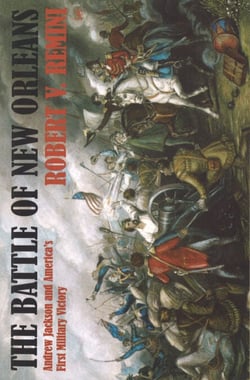 Battle of New Orleans - Andrew Jackson and America's First Military Victory