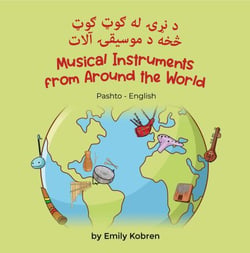 Musical Instruments from Around the World (Pashto-English) - Language Lizard Bilingual Explore