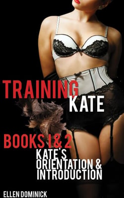 Training Kate: The Submission of a Maid: Books 1 &amp; 2