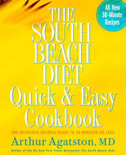 The South Beach Diet Quick and Easy Cookbook - 200 Delicious Recipes Ready in 30 Minutes or Less