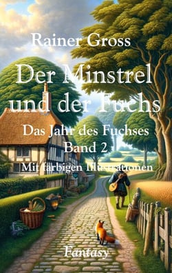 Der Minstrel und der Fuchs - Fantasyroman. Mit farbigen Illustrationen
