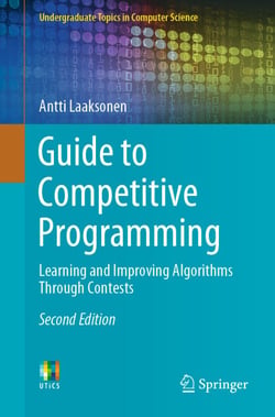 Guide to Competitive Programming - Learning and Improving Algorithms Through Contests