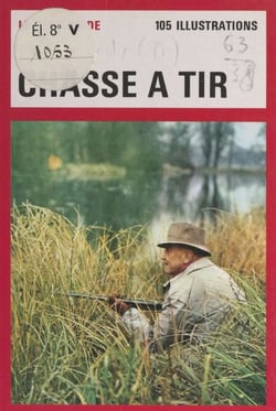 Chasse à tir - Avec 105 illustrations