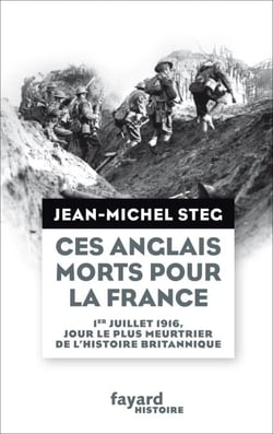 Ces Anglais morts pour la France - 1er juillet 1916, jour le plus meurtrier de l'histoire britannique