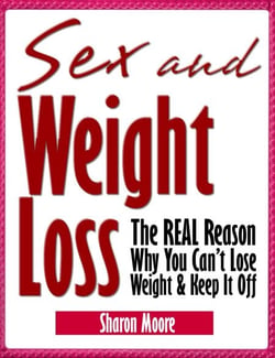 Sex &amp; Weight Loss: The REAL Reason Why You Can't Lose Weight &amp; Keep It Off - 60 Second System Fitness &amp; Exercise Lifestyle Guides, #5