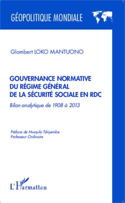 Gouvernance normative du régime général de la sécurité sociale en RDC - Bilan analytique de 1908 à 2013