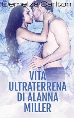 Vita Ultraterrena di Alanna Miller - Trilogia degli Incubi, #3