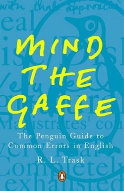 Mind the Gaffe - The Penguin Guide to Common Errors in English