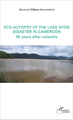 Eco-autopsy of the lake Nyos disaster in Cameroon - 30 years after calamity
