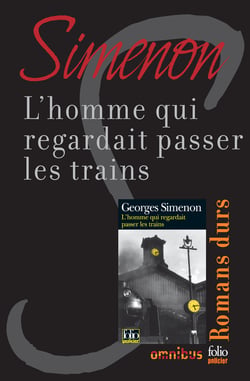 L'homme qui regardait passer les trains - Romans durs