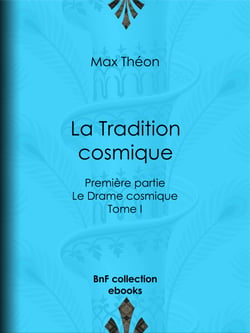 La Tradition cosmique - Première partie - Le Drame cosmique - Tome I