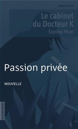 Passion privée - Le cabinet du docteur K