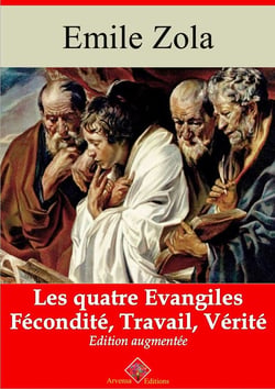 Les Quatre Evangiles - Les 3 volumes : Fécondité, Travail, Vérité – suivi d'annexes - Nouvelle édition 2019