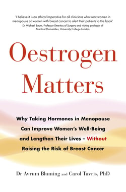 Oestrogen Matters - Why Taking Hormones in Menopause Can Improve Women's Well-Being and Lengthen Their Lives - Without Raising the Risk of Breast Cancer