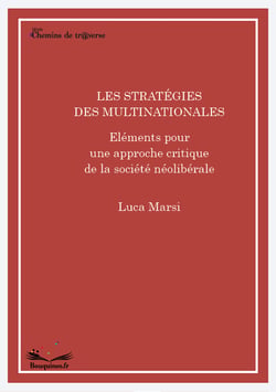 Les stratégies des multinationales - Eléments pour une approche critique de la société néolibérale