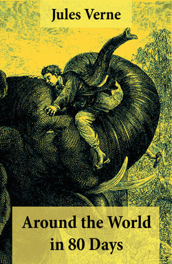 Around the World in 80 Days - 2 Different Classic Translations in 1 Book