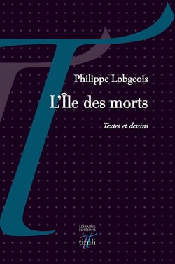 L'Île des morts - Textes et dessins