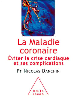 La Maladie coronaire - Éviter la crise cardiaque et ses complications