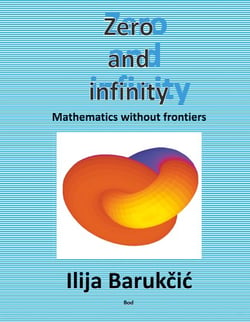 Zero and infinity - Mathematics without frontiers