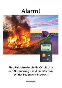 Alarm! - Eine Zeitreise durch die Geschichte der Alarmierungs- und Funktechnik bei der Feuerwehr Biberach