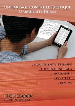 Fiche de lecture Un barrage contre le Pacifique - Résumé détaillé et analyse littéraire de référence - Résumé détaillé et analyse littéraire de référence