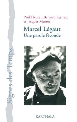 Marcel Légaut : Une parole féconde
