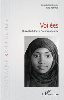 Voilées - Quand l'art dévoile l'incommunication