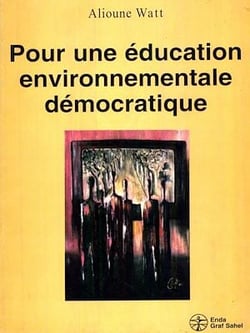 Pour une éducation environnementale démocratique - Programme d'éducation environnementale globale Recherche-action sur l'appropriation de la fonction éducative par les populations nomades et semi nomades