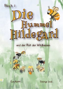 Die Hummel Hildegard - Und der Rat der Wildbienen