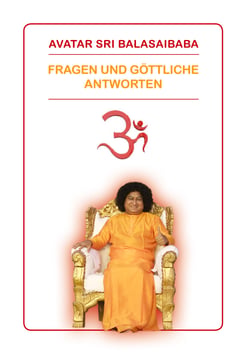 Fragen und Göttliche Antworten - Avatar Sri Balasai Baba