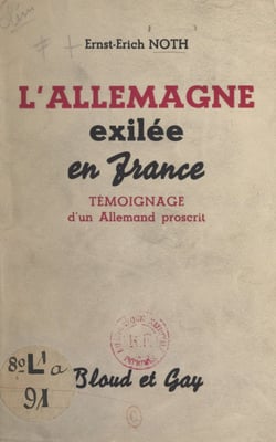 L'Allemagne exilée en France - Témoignage d'un Allemand proscrit